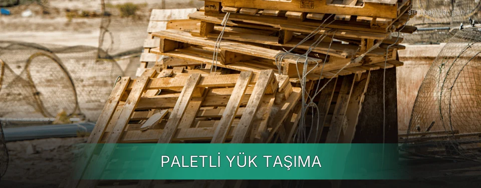 Paletli Yük Taşıma